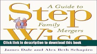 Read Step Wise: A Parent-Child Guide to Familly Mergers  Ebook Free