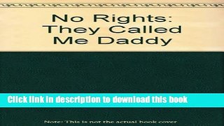 Read No Rights: They Called Me Daddy  Ebook Free