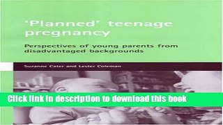 Download Planned  teenage pregnancy: Perspectives of young parents from disadvantaged backgrounds