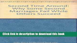 Read The Second Time Around: Why Some Marriages Fail While Other Succeed  PDF Free