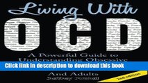 Read Living With OCD: A Powerful Guide To  Understanding Obsessive  Compulsive Disorder in