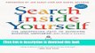 Read Search Inside Yourself: The Unexpected Path to Achieving Success, Happiness (and World Peace)