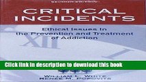 Download Critical Incidents: Ethical Issues in the Prevention and Treatment of Addiction Ebook