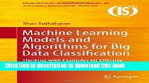Download Machine Learning Models and Algorithms for Big Data Classification: Thinking with