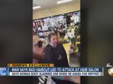 10News Exclusive: Man says bad haircut led to attack at hair salon