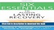 Download Six Essentials to Achieve Lasting Recovery PDF Free