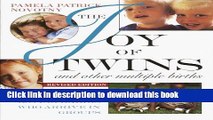 Read The Joy of Twins and Other Multiple Births: Having, Raising, and Loving Babies Who Arrive in