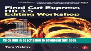 Read [(Final Cut Express HD 3.5 Editing Workshop )] [Author: Tom Wolsky] [Apr-2007] Ebook Free
