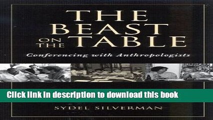 Read The Beast on the Table: Conferencing with Anthropologists (Society for Economic Anthropology