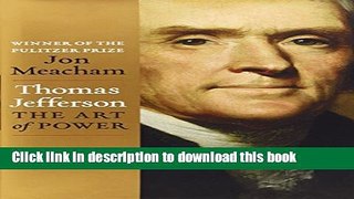 Download Thomas Jefferson: The Art of Power PDF Free