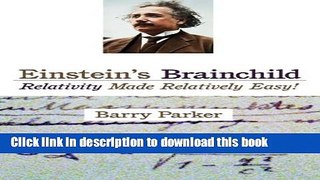 Read Einstein s Brainchild: Relativity Made Relatively Easy! Ebook Free