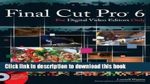 Download Final Cut Pro 6 For Digital Video Editors Only Ebook Online