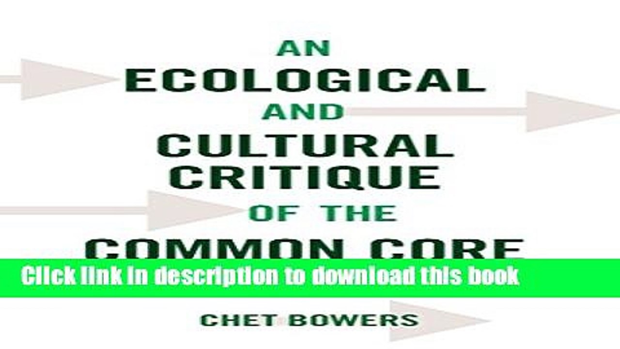 Read An Ecological and Cultural Critique of the Common Core Curriculum (Counterpoints)  Ebook Free
