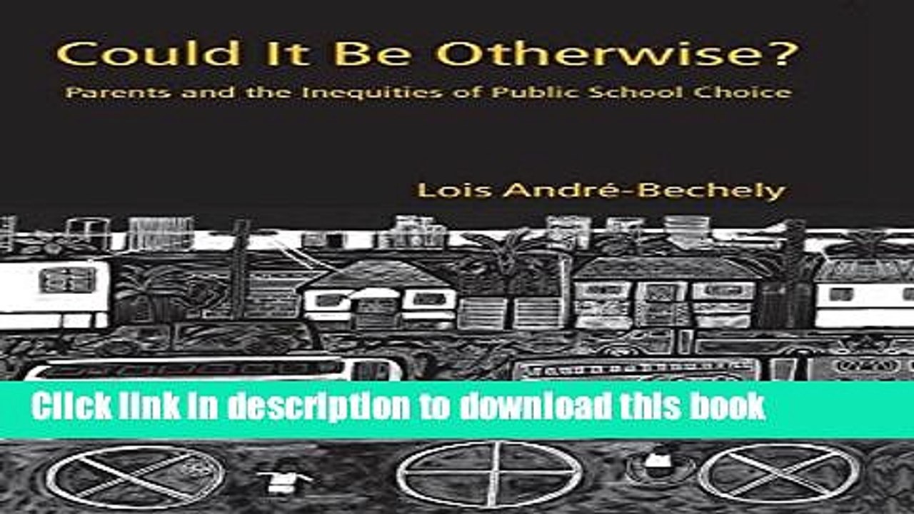 Read Could It Be Otherwise?: Parents and the Inequalities of Public School Choice (Critical Social