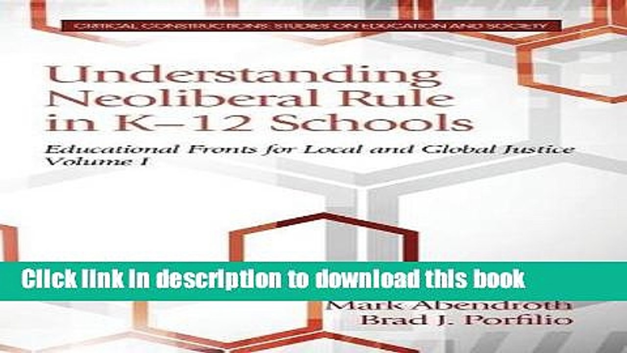 Read Understanding Neoliberal Rule in K-12 Schools: Educational Fronts for Local and Global