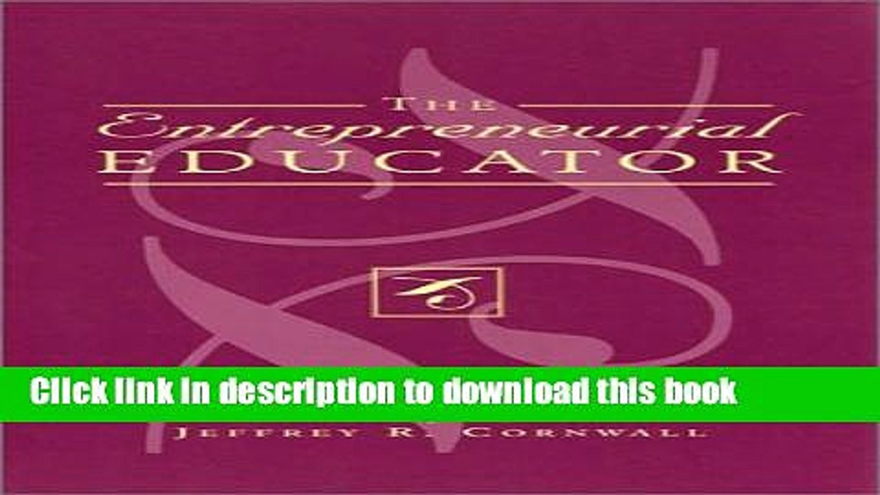 Read The Entrepreneurial Educator  Ebook Free