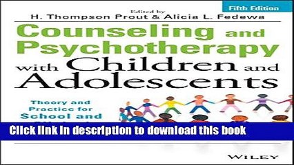 Read Counseling and Psychotherapy with Children and Adolescents: Theory and Practice for School