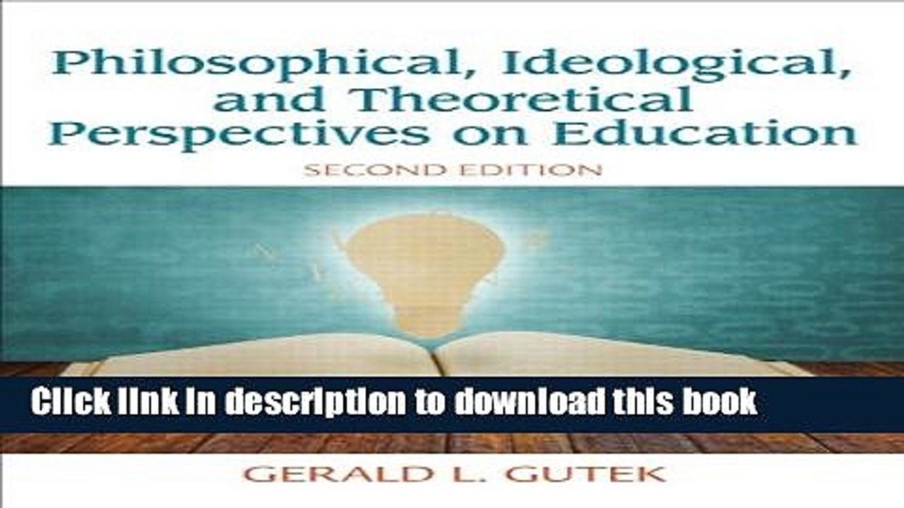 Read Philosophical, Ideological, and Theoretical Perspectives on Education (2nd Edition)  Ebook