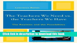 Read The Teachers We Need vs. the Teachers We Have: The Realities and the Possibilities  PDF Online