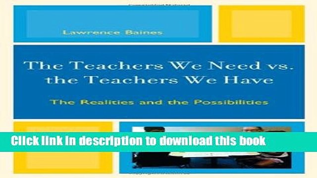 Read The Teachers We Need vs. the Teachers We Have: The Realities and the Possibilities PDF Online