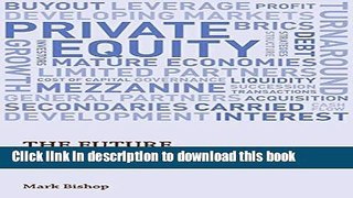 Read The Future of Private Equity: Beyond the Mega Buyout  Ebook Free