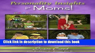 [PDF] Personality Insights for Moms: Discover Communication Success; Decrease Conflict and