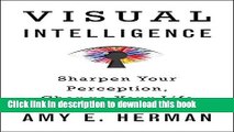 Download Visual Intelligence: Sharpen Your Perception, Change Your Life  PDF Online