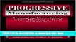 Read Progressive Manufacturing: Managing Uncertainty While Blazing a Trail to Success  PDF Free