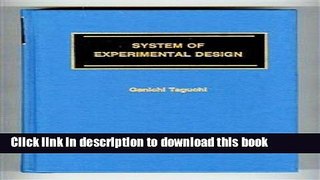 Read The System of Experimental Design: Engineering Methods to Optimize Quality and Minimize