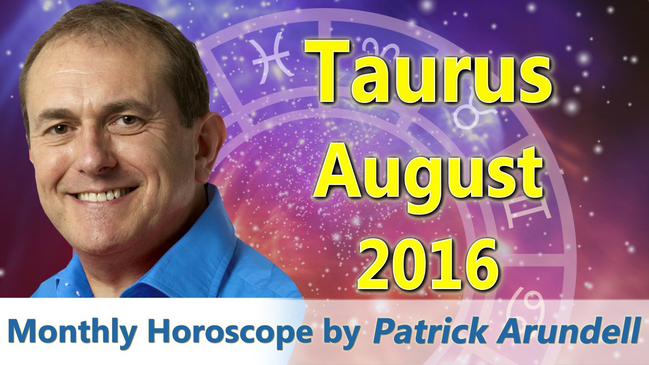 Taurus August 2016 Horoscope