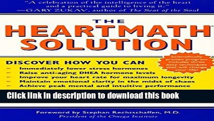 Read The HeartMath Solution: The Institute of HeartMath s Revolutionary Program for Engaging the