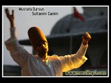 Menzil İlahileri 15 - Mustafa Dursun -  Sultanım Canım