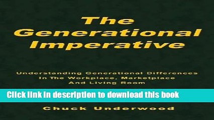 [Read PDF] The Generational Imperative: Understanding Generational Differences in the Workplace,