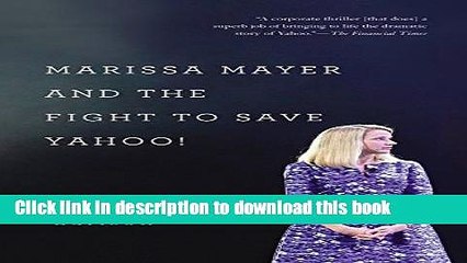 [Read PDF] Marissa Mayer and the Fight to Save Yahoo! Free Books