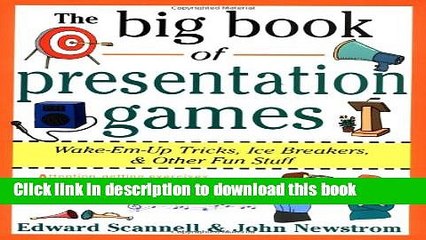 [Read PDF] The Big Book of Presentation Games: Wake-Em-Up Tricks, Icebreakers, and Other Fun