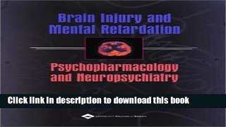 [Download] Brain Injury and Mental Retardation: Psychopharmacology and Neuropsychiatry [Read] Online