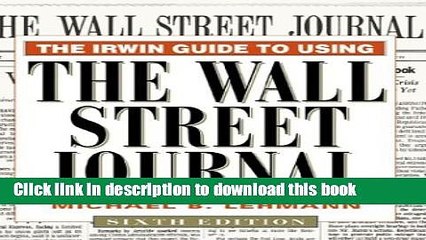 [PDF] The Irwin Guide to Using The Wall St.reet Journal, 6th Edition [Read] Full Ebook