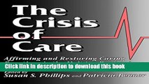 [Read PDF] The Crisis of Care: Affirming and Restoring Caring Practices in the Helping Professions