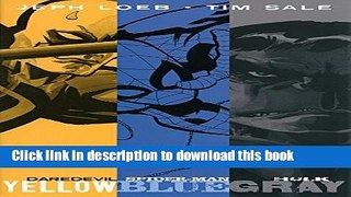 [Read PDF] Jeph Loeb   Tim Sale: Yellow, Blue and Gray  Full EBook