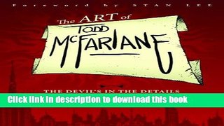 [Read PDF] The Art of Todd McFarlane: The Devil s in the Details TP  Read Online