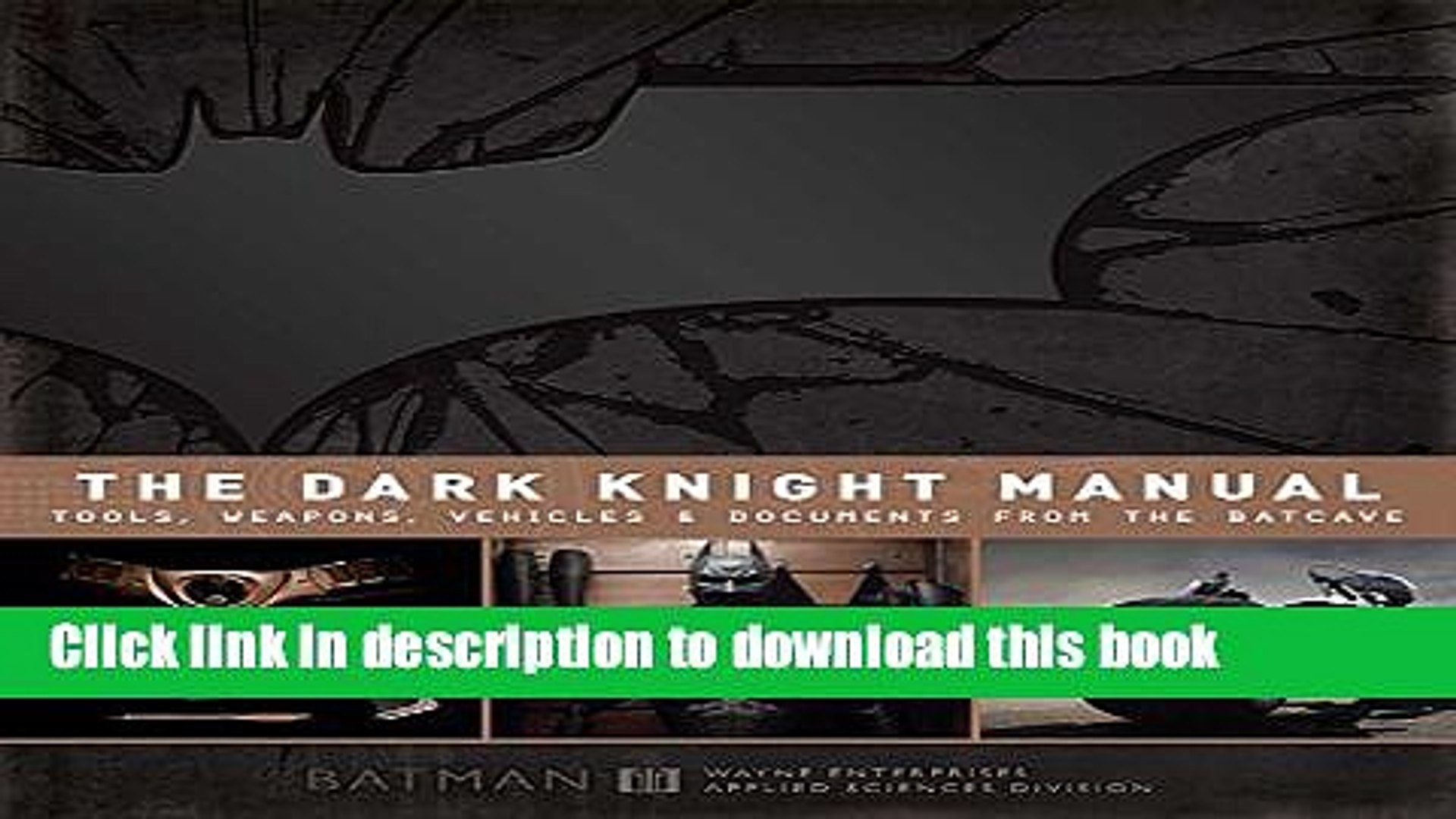 PDF] The Dark Knight Manual: Tools, Weapons, Vehicles Documents from the  Batcave Free Books - video Dailymotion