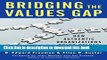 [Read PDF] Bridging the Values Gap: How Authentic Organizations Bring Values to Life Ebook Free