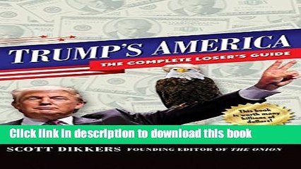 Download Trump s America: The Complete Loser s Guide PDF Free
