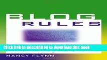 [Read PDF] Blog Rules: A Business Guide to Managing Policy, Public Relations, and Legal Issues