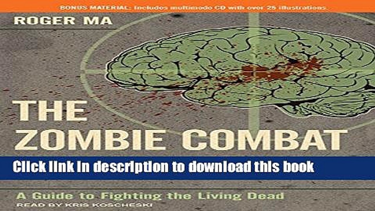 Read The Zombie Combat Manual: A Guide to Fighting the Living Dead Ebook Free