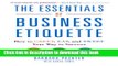 [Read PDF] The Essentials of Business Etiquette: How to Greet, Eat, and Tweet Your Way to Success