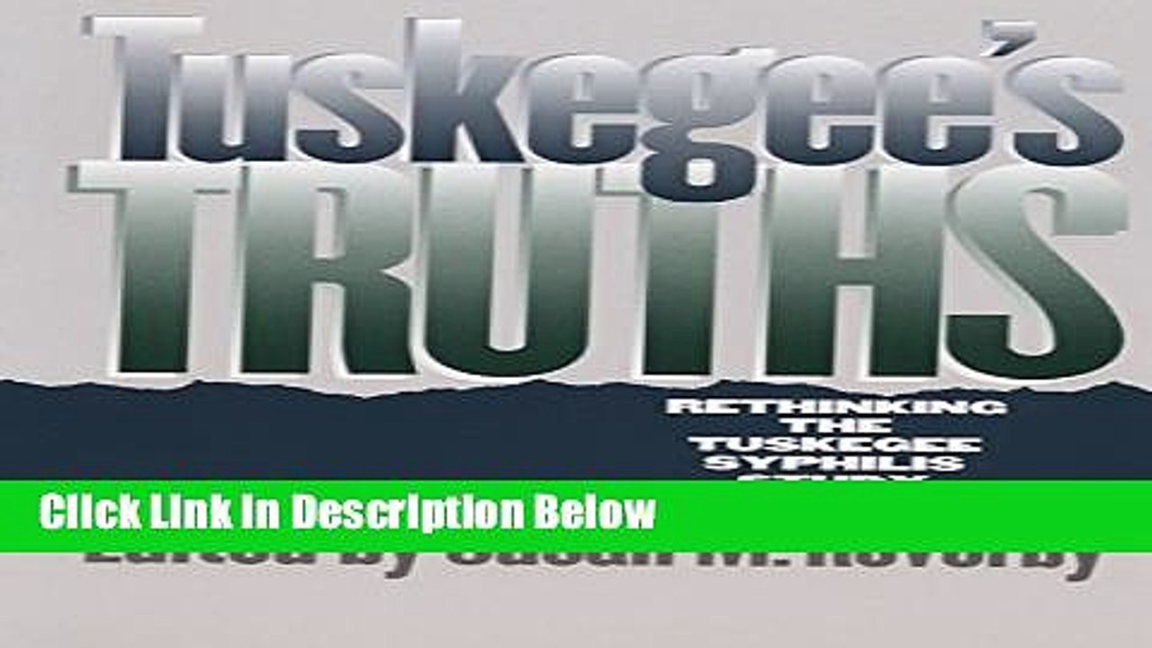 PDF Tuskegee s Truths: Rethinking the Tuskegee Syphilis Study (Studies in Social Medicine) [PDF]