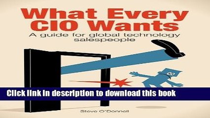 [Read PDF] What Every CIO Wants - A Guide for Global Technology Salespeople Ebook Free