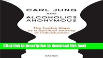 Read Carl Jung and Alcoholics Anonymous: The Twelve Steps as a Spiritual Journey of Individuation