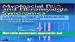 PDF Myofascial Pain and Fibromyalgia Syndromes: A Clinical Guide to Diagnosis and Management, 1e